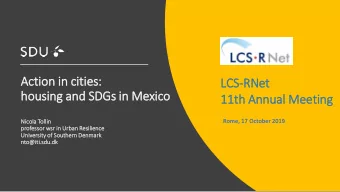 Ac  Action i  in c  cities:  s:  LCS  CS-RNet  housi  sing a  g and S  SDG  DGs i  in M  Mexi  xico