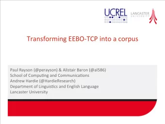Transforming  EEBO-TCP  into  a  corpus    Paul  Rayson  (@perayson)