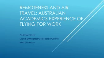 TRAVEL: AUSTRALIAN  ACADEMICS EXPERIENCE OF  FLYING FOR WORK  Andrew Glover  Digital Ethnography