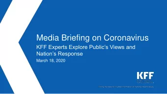 Media Briefing on Coronavirus  KFF Experts Explore Publics Views and  Nations Response  March