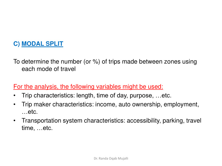 trip characteristics length time of day purpose etc