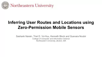 Inferring User Routes and Locations using  Zero-Permission Mobile Sensors  Sashank Narain, Triet D.