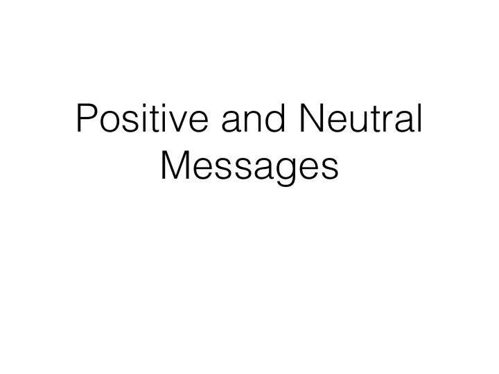 positive and neutral messages consider functional