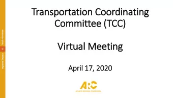 Transportation Coordinating  Committee (TCC)  Vir  irtual Meeting  April 17,  , 2020  GoToWebinar