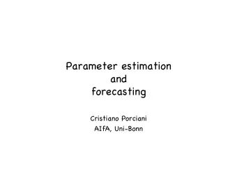 Parameter estimation  and  forecasting  Cristiano Porciani  AIfA, Uni-Bonn
