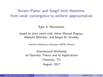 AvramParter and Szeg  o limit theorems:  from weak convergence to uniform approximation  Egor