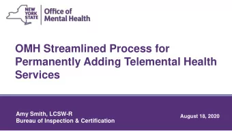 Permanently Adding Telemental Health  Services  Amy Smith, LCSW-R  August 18, 2020  Bureau of