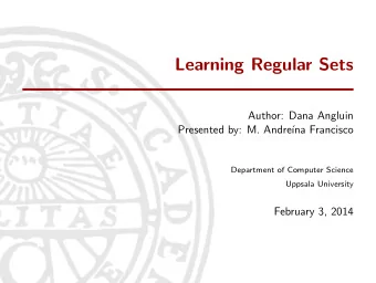 Learning Regular Sets  Author: Dana Angluin  Presented by: M. Andre  na Francisco  Department