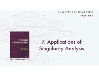 7. Applications of  Singularity Analysis  http://ac.cs.princeton.edu    Analytic combinatorics