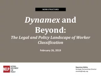 Beyond:  The Legal and Policy Landscape of Worker  Classification  February 26, 2019  Nayantara