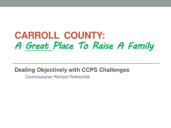 CARROLL  COUNTY:  A  A Gr  Grea  eat Place To  To R  Raise A  A Family  Dealing Objectively with