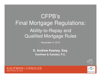 CFPBs  Final Mortgage Regulations:  Ability-to-Repay and  Qualified Mortgage Rules  November 4,