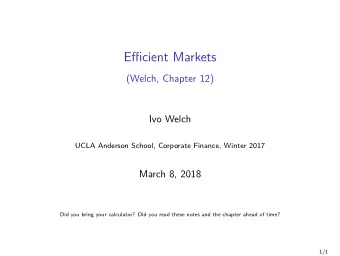 Efficient Markets  (Welch, Chapter 12)  Ivo Welch  UCLA Anderson School, Corporate Finance, Winter