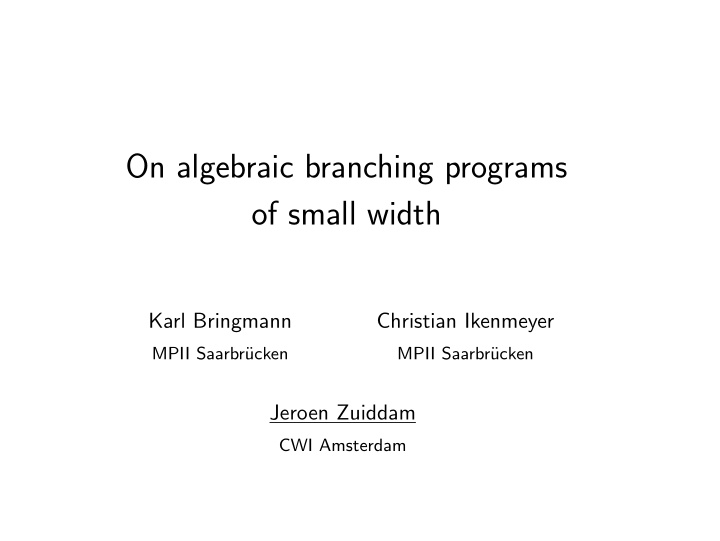 on algebraic branching programs of small width