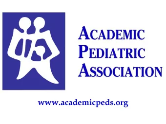 www.academicpeds.org  About  Mission  To nurture the academic success and career  development of