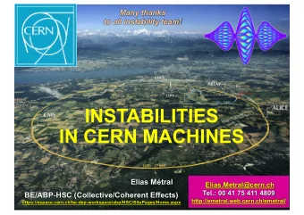 INSTABILITIES  IN CERN MACHINES  Elias Mtral  Elias.Metral@cern.ch  Tel.: 00 41 75 411 4809