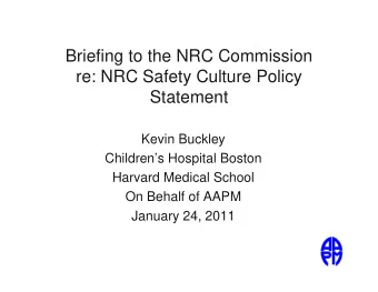 Briefing to the NRC Commission  re: NRC Safety Culture Policy  Statement  Kevin Buckley