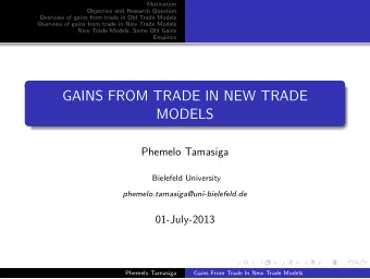 GAINS FROM TRADE IN NEW TRADE  MODELS  Phemelo Tamasiga  Bielefeld University