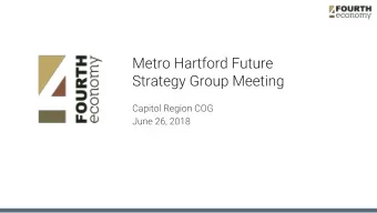 AGENDA  1.  Review of Metro Hartford Future  2.  Vision and Benchmarks  3.  Goals  4.  Key