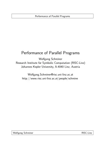 Performance of Parallel Programs  Wolfgang Schreiner  Research Institute for Symbolic Computation