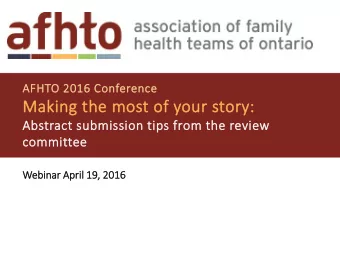 Making the most of your story:  Abstract submission tips from the review  committee  Webinar Apri