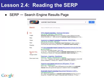 Lesson 2.4:  Reading the SERP  SERP  Search Engine Results Page  Reading a single result