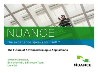 The Future of Advanced Dialogue Applications  Simona Gandrabur,  Enterprise NLU &amp; Dialogue