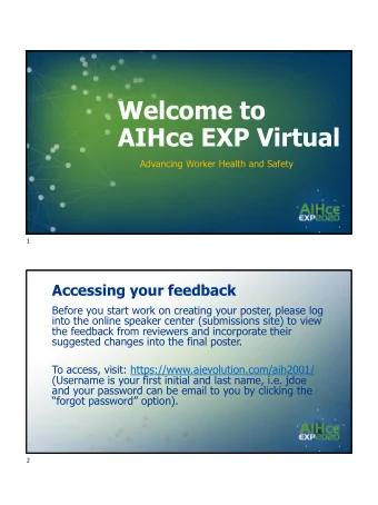 AIHce EXP Virtual  Advancing Worker Health and Safety  1  Accessing your feedback  Before you start