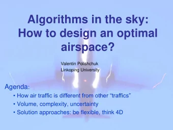 Algorithms in the sky:  How to design an optimal  airspace?  Valentin Polishchuk  Linkoping
