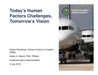 Todays Human  Federal Aviation  Administration  Factors Challenges,  Tomorrows Vision  Optics