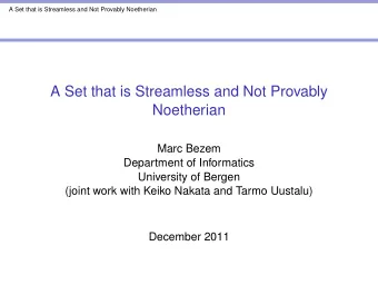 A Set that is Streamless and Not Provably  Noetherian  Marc Bezem  Department of Informatics
