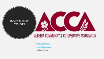 INVESTMENT  CO-OPS  www.acca.coop  sleon@acca.coop  587-216-2144  BATTLE RIVER RAILWAY An