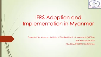 Implementation in Myanmar  Presented By: Myanmar Institute of Certified Public Accountants (MICPA)