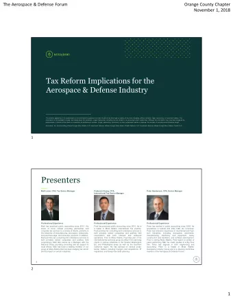 Presenters  Matt Luzar, CPA, Tax Senior Manager  Frederick Chang, CPA,  Peter Henderson, CPA,