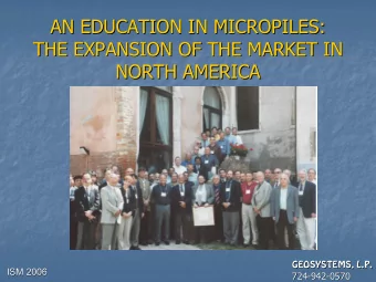 AN EDUCATION IN MICROPILES:  AN EDUCATION IN MICROPILES:  THE EXPANSION OF THE MARKET IN  THE