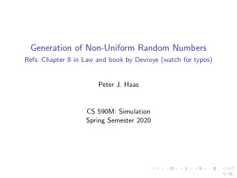 Generation of Non-Uniform Random Numbers  Refs: Chapter 8 in Law and book by Devroye (watch for