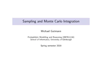 Sampling and Monte Carlo Integration  Michael Gutmann  Probabilistic Modelling and Reasoning