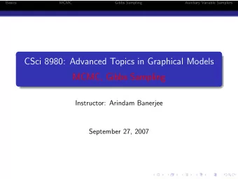 CSci 8980: Advanced Topics in Graphical Models  MCMC, Gibbs Sampling  Instructor: Arindam Banerjee