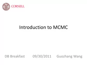 Introduction to MCMC  DB Breakfast         09/30/2011      Guozhang Wang  Motivation: Statistical