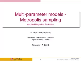 Multi-parameter models -  Metropolis sampling  Applied Bayesian Statistics  Dr. Earvin Balderama