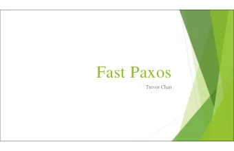 Fast Paxos  Trevor Chan  Outline  Paxos Protocol  1.  Fast Paxos Protocol  2.  Consensus