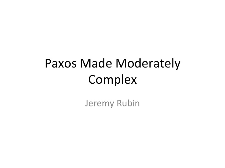 paxos made moderately complex