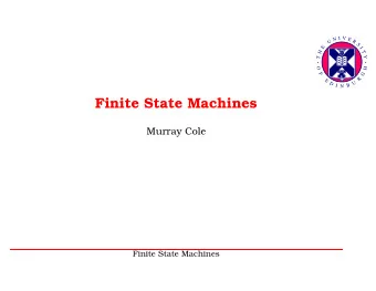 Finite State Machines  Murray Cole  Finite State Machines          1  Embedded Systems