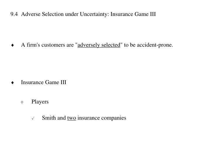 9 4 adverse selection under uncertainty insurance game iii