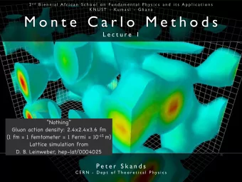 M o n t e  C a r l o  M e t h o d s  L e c t u r e  1  Nothing  Gluon action density: