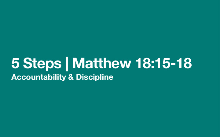 5 steps matthew 18 15 18