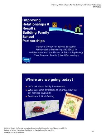 I mproving  Relationships &amp;  Results:  Building Family  Building Family  School  Partnerships