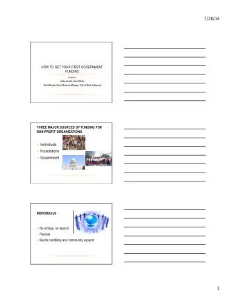 7/28/14    HOW TO GET YOUR FIRST GOVERNMENT  FUNDING  Presenters:  Abby Arnold, Grant Writer