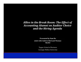 Allies in the Break Room: The Effect of  Accounting Alumni on Auditor Choice  and the Hiring Agenda
