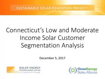 Income Solar Customer  Segmentation Analysis  December 5, 2017  Housekeeping  Join audio: